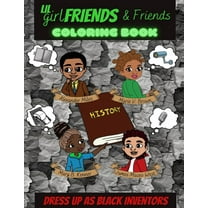 Lil Girlfriends & Friends Dress As Black Inventors Coloring Book: Black History Book, Black History Month, (Paperback)