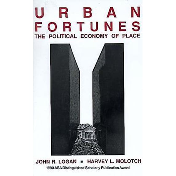 Pre-Owned Urban Fortunes: The Political Economy of Place (Paperback) 0520063414 9780520063419