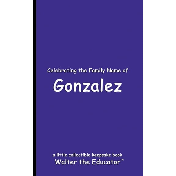 Celebrating Family Names Book Celebrating the Family Name of Gonzalez, (Paperback)