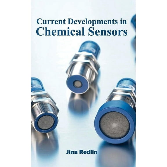 Current Developments in Chemical Sensors, (Hardcover)