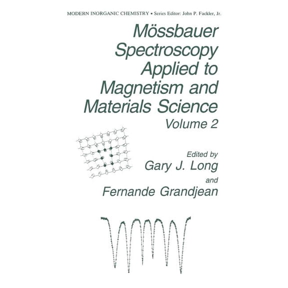 Modern Inorganic Chemistry MÃ¶ssbauer Spectroscopy Applied to Magnetism and Materials Science, Book 2, (Paperback)