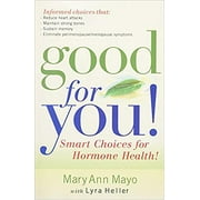 Angle View: Good for You: Smart Choices for Hormone Health! [Paperback - Used]