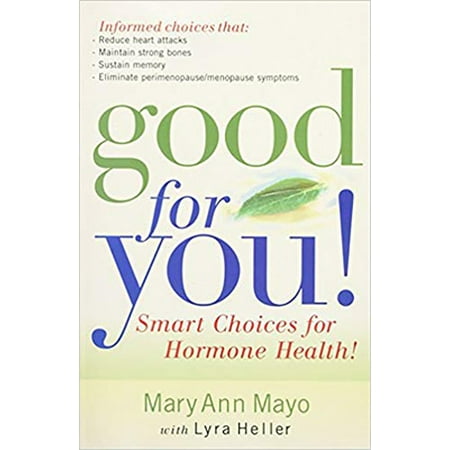 Good for You: Smart Choices for Hormone Health! [Paperback - Used]
