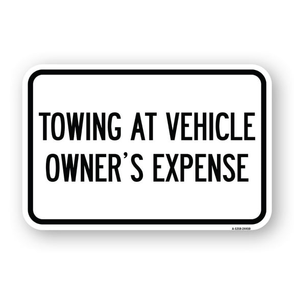 SignMission A-1824-24410 18 x 24 in. Aluminum Sign - Towing At Vehicle Owners Expense
