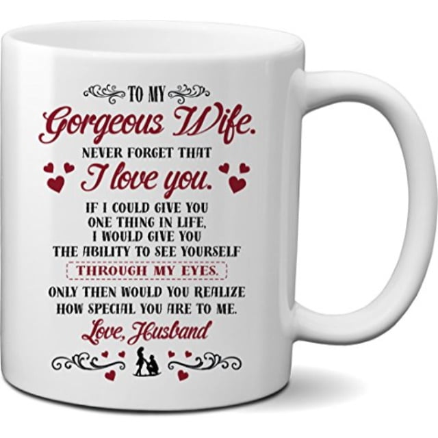 To My Wife Birthday Never Forget That I Love You If Could Give Gift Coffee Mug 