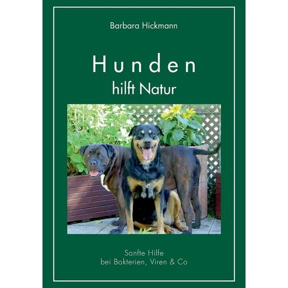 Hunden hilft Natur: Sanfte Hilfe bei Bakterien, Viren & Co, (Paperback)