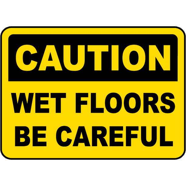 Traffic Signs - Caution Wet Floors Be Careful Sign 12 x 18 Plastic Sign ...