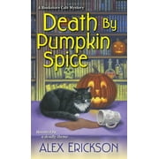ALEX ERICKSON Bookstore Cafe Mystery Death by Pumpkin Spice, Book 3, (Paperback)