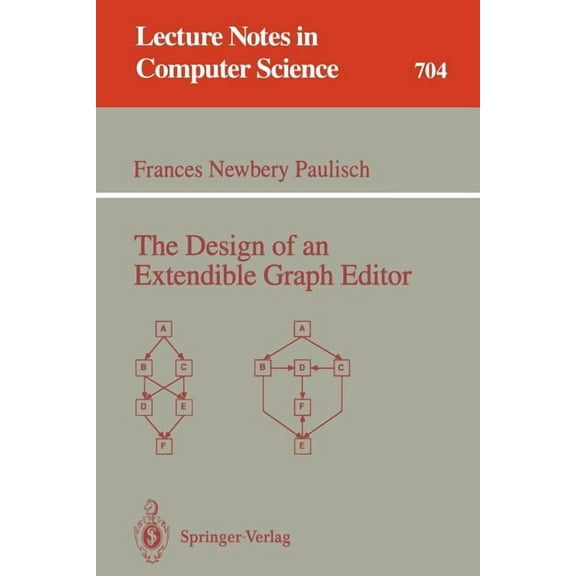 Lecture Notes in Computer Science The Design of an Extendible Graph Editor, Book 704, (Paperback)