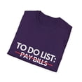 thumbnail image 4 of Funny To Do List Do Pay Bill Saying Chores Errands Duties | Novelty Tasks Pay Bill Wife Husband Men Women Unisex Softstyle T-Shirt, 4 of 4