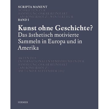 ISBN 9783777421841 product image for Scripta Manent : Kunst Ohne Geschichte? Das Ästhetisch Motivierte Sammeln in Eur | upcitemdb.com