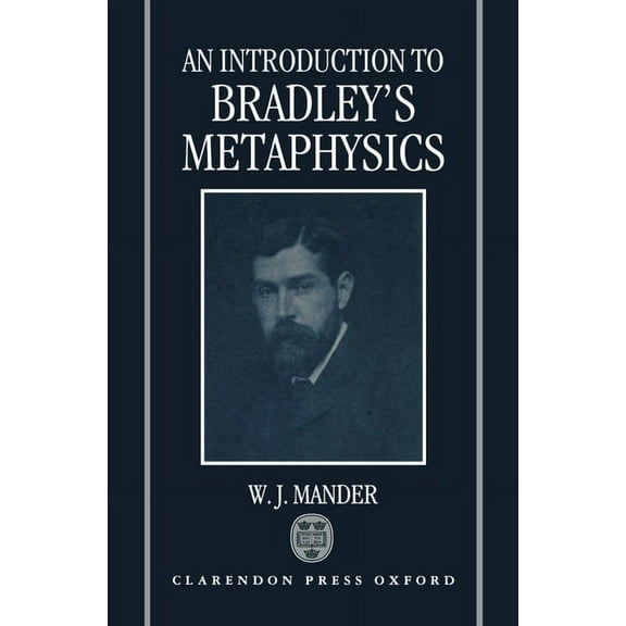 An Introduction to Bradley's Metaphysics, (Hardcover)