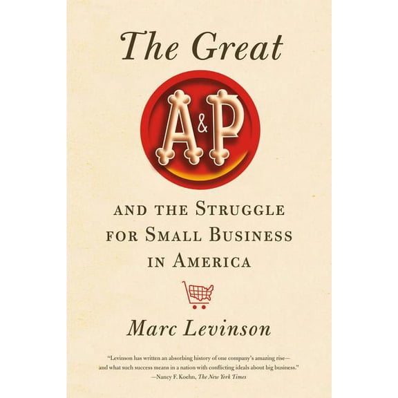 The Great A&P and the Struggle for Small Business in America (Paperback)