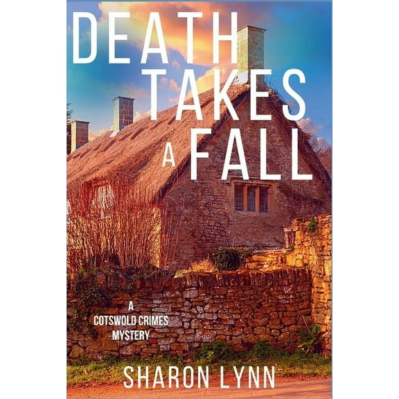 A Cotswold Crimes Mystery Death Takes a Fall: A Cotswold Crimes Mystery, Book 2, (Paperback)