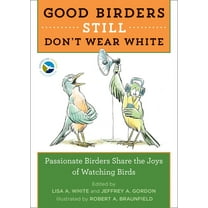 Good Birders Still Don't Wear White, (Paperback)