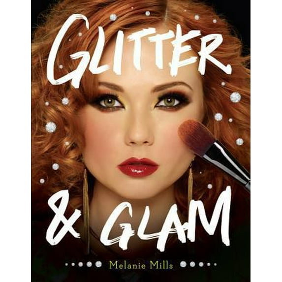 Pre-Owned Melanie Mills Hollywood Glitter & Glam Book: Dazzling Makeup Tips for Date Night, Club Night, and Beyond (Paperback) 0399162887 9780399162886