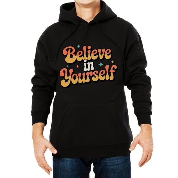 Believe in Yourself Design Men's and Big Men's Work Wear Hoodie, Size S-3XL