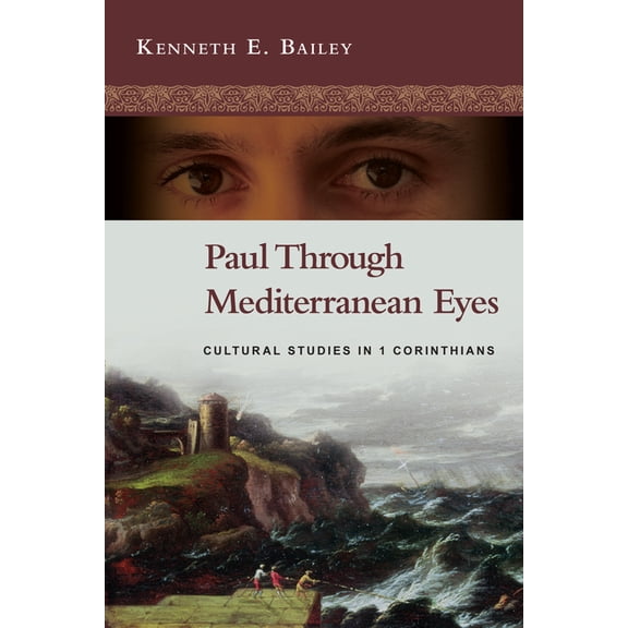 Paul Through Mediterranean Eyes: Cultural Studies in 1 Corinthians, (Paperback)