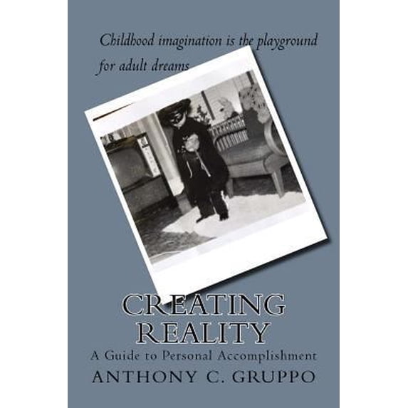 Pre-Owned Creating Reality: A Guide to Personal Accomplishment (Paperback) 0966031539 9780966031539