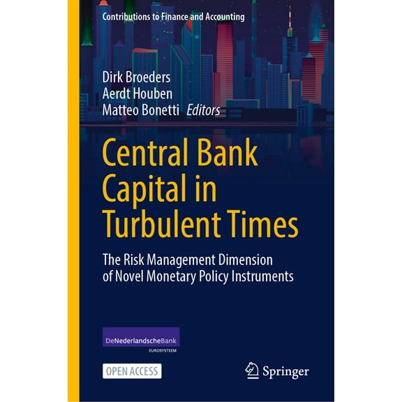 Contributions to Finance and Accounting Central Bank Capital in Turbulent Times: The Risk Management Dimension of Novel Monetary Policy Instruments, (Hardcover)