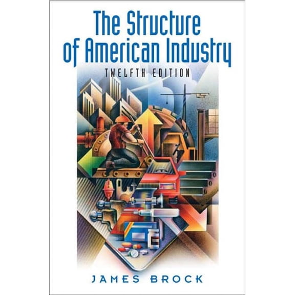 Pre-Owned The Structure of American Industry (Paperback) 0132302306 9780132302302