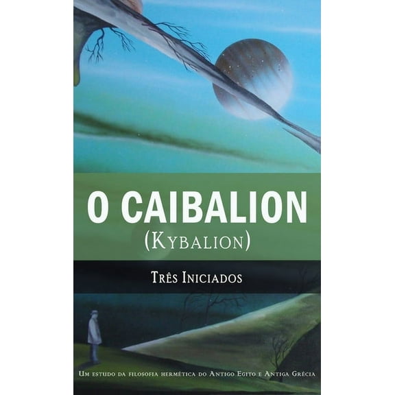 O Caibalion: (Kybalion), (Hardcover)