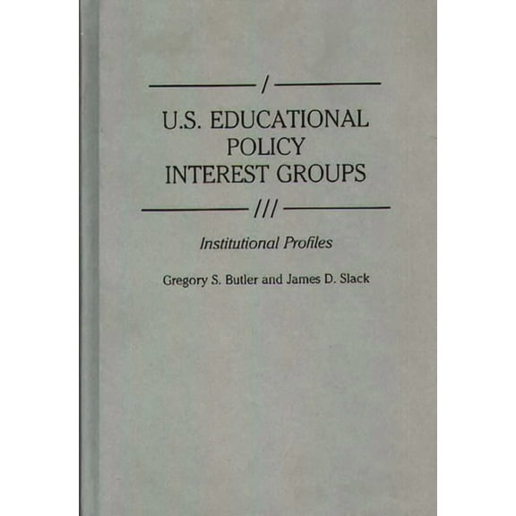 Greenwood Reference Volumes on American  U.S. Educational Policy Interest Groups: Institutional Profiles, (Hardcover)