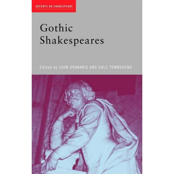 Accents on Shakespeare Gothic Shakespeares, (Paperback)