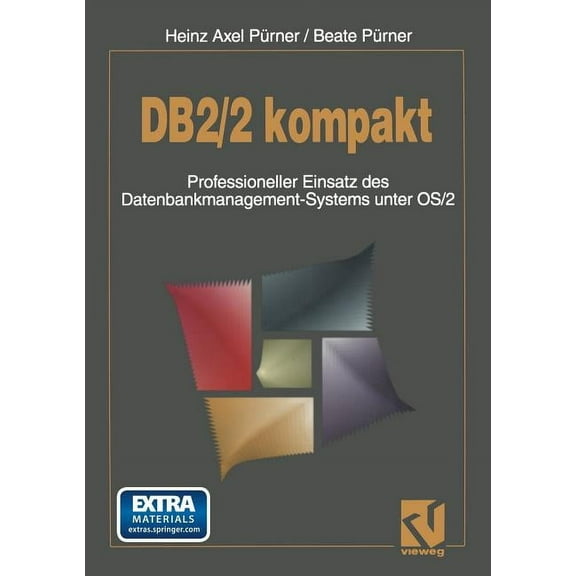 Db2/2 Kompakt: Professioneller Einsatz Des Datenbankmanagement-Systems Unter OS/2, (Paperback)