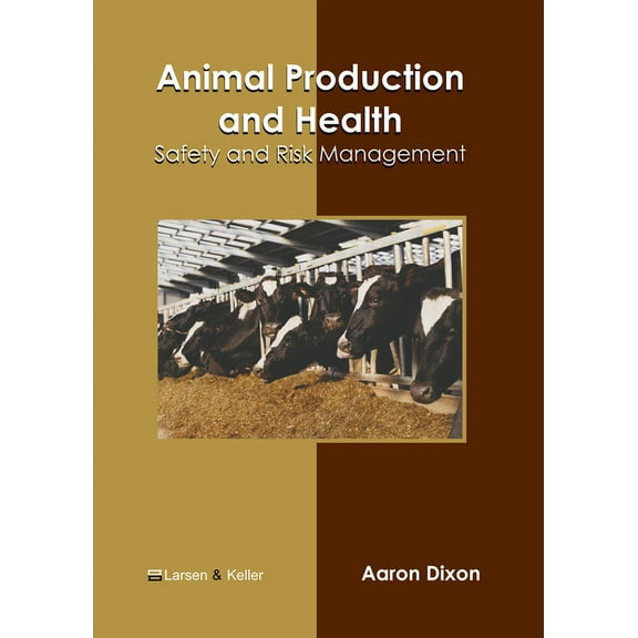 Animal Production and Health: Safety and Risk Management, (Hardcover)