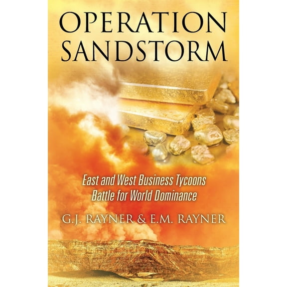 Operation Sandstorm: East and West Business Tycoons Battle for World Dominance, (Paperback)