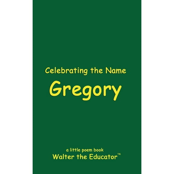 The Poetry of First Names Book Celebrating the Name Gregory, (Paperback)