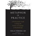 thumbnail image 2 of Metaphor in Practice: A Professional's Guide to Using the Science of Language in Psychotherapy, 2 of 3