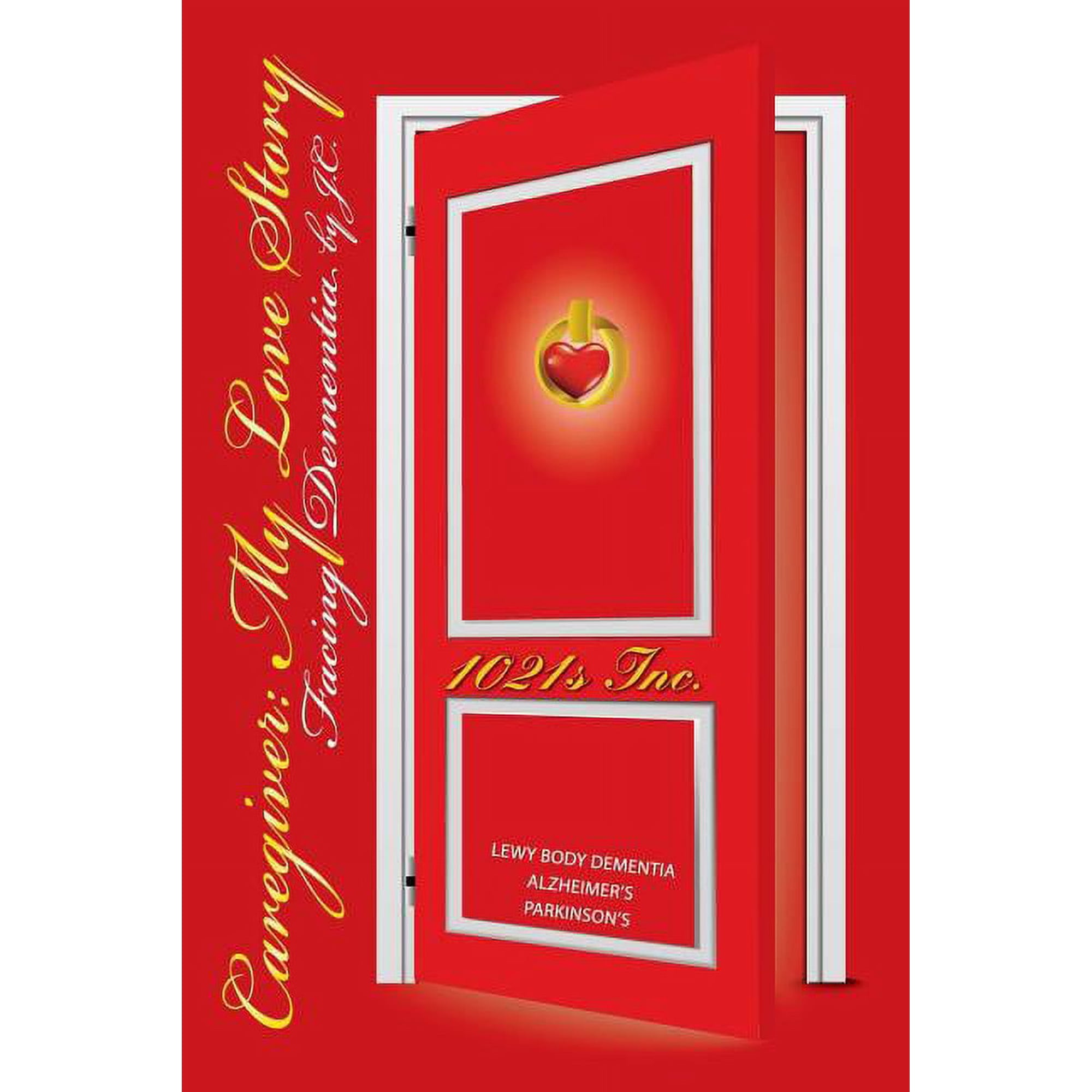 Caregiver: My Love Story - Facing Dementia (Paperback)