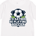 thumbnail image 4 of Inktastic I'd Rather Be Playing Soccer Boys or Girls Long Sleeve Toddler T-Shirt, 4 of 5