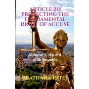 Article 20: PROTECTING THE FUNDAMENTAL RIGHT OF ACCUSE: Volume 1, Issue 4 of Brillopedia (Paperback)