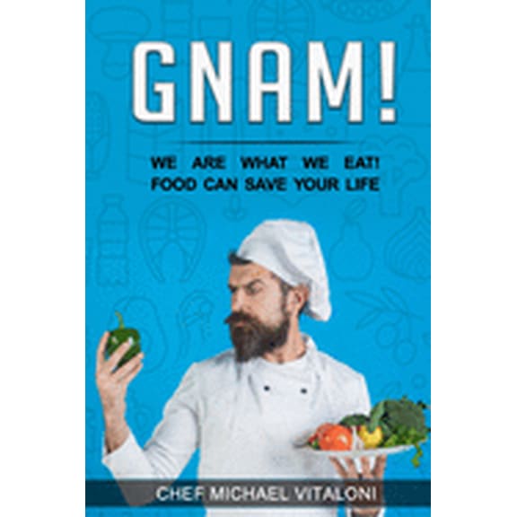 Gnam! - We are what we eat !: Food can save your life (Paperback)