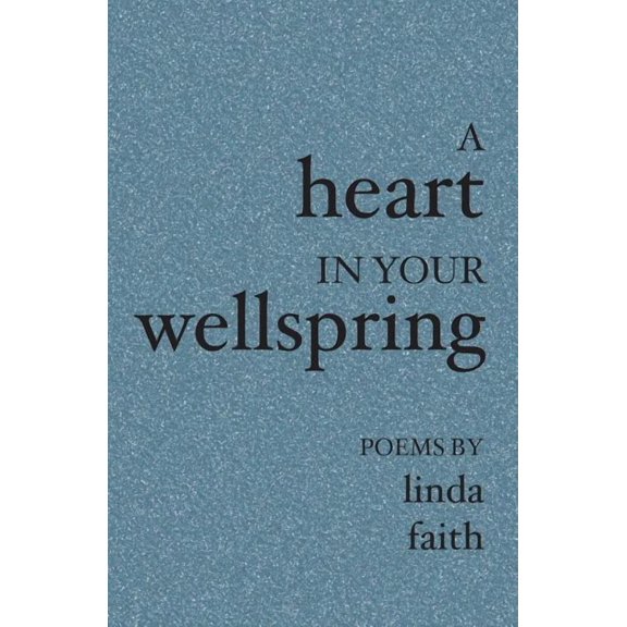 A Heart In Your Wellspring (Paperback)