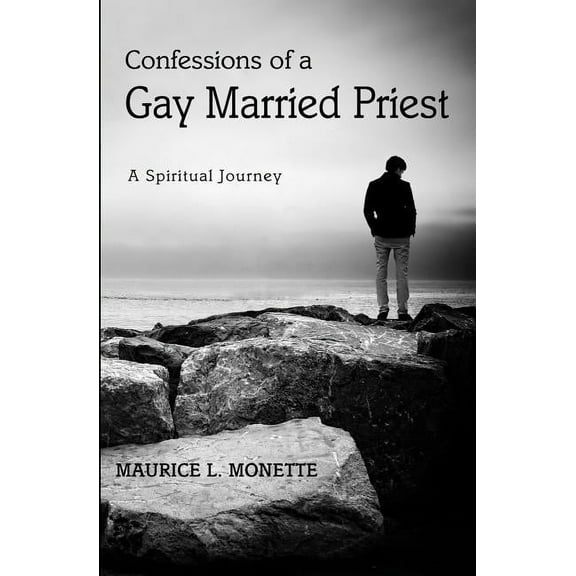 Confessions of a Gay Married Priest: A Spiritual Journey (Paperback)