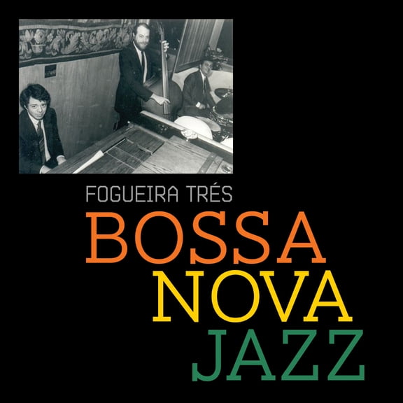 Fogueira Tres - Bossa Jazz - Music & Performance - CD