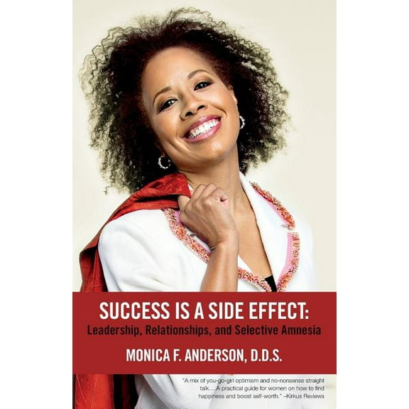 Success Is A Side Effect: Leadership, Relationships, and Selective Amnesia (Paperback)