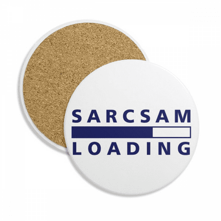 

Sarcasm Loading State Art Deco Fashion Coaster Cup Mug Tabletop Protection Absorbent Stone