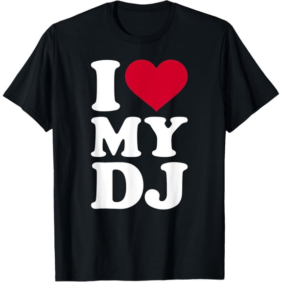 men and women can wear,I love my DJ T-Shirt