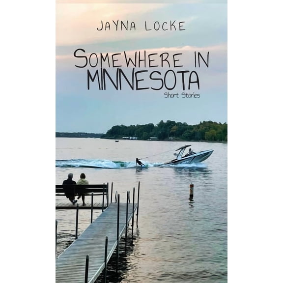 Somewhere in Minnesota; Short Stories, (Hardcover)