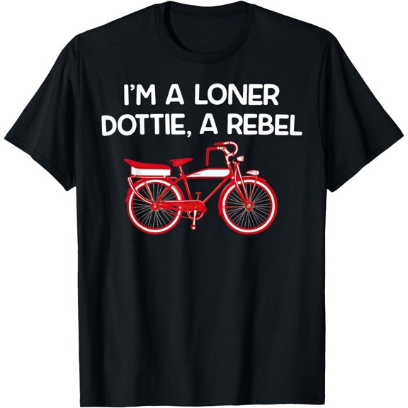 Sam Soft I'm A Loner Dottie A Rebel T-Shirt All Size S-5XL