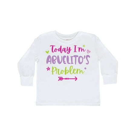

Inktastic Child Funny Today Im Abuelitos Problem Gift Toddler Toddler Girl Long Sleeve T-Shirt