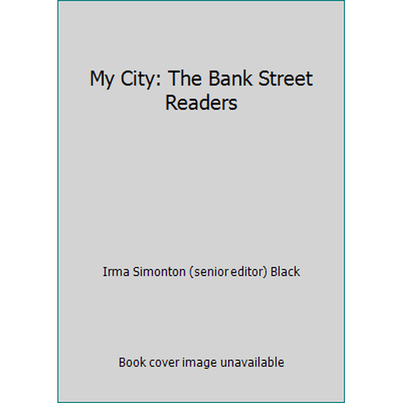 Pre-Owned My City: The Bank Street Readers (Hardcover) 002259180X 9780022591809