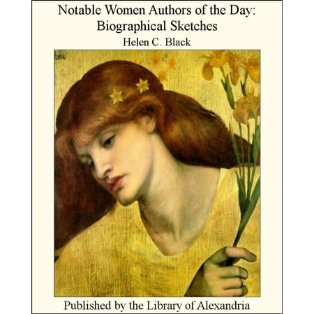 Notable Women Authors of the Day: Biographical Sketches -