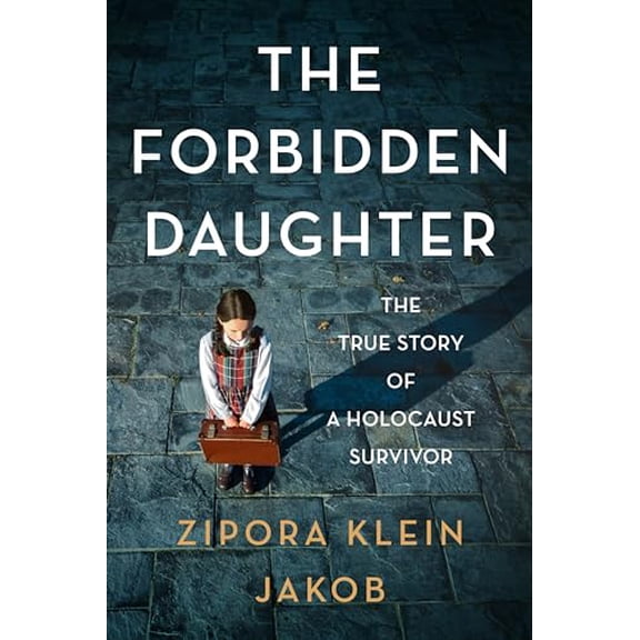 Pre-Owned The Forbidden Daughter: The True Story of a Holocaust Survivor, 9780063296657, 0063296659, Paperback,