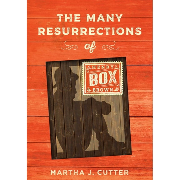 The Many Resurrections of Henry Box Brown, (Hardcover)